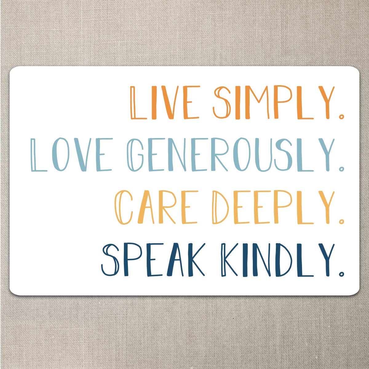 Live Simply Love Generously Care Deeply Speak Kindly Sticker