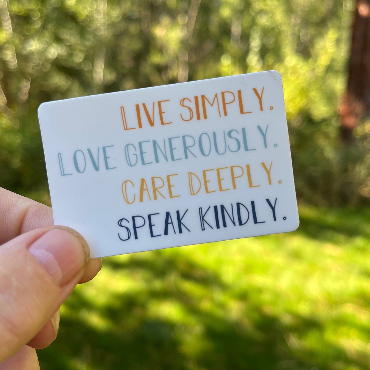 Live Simply Love Generously Care Deeply Speak Kindly Sticker