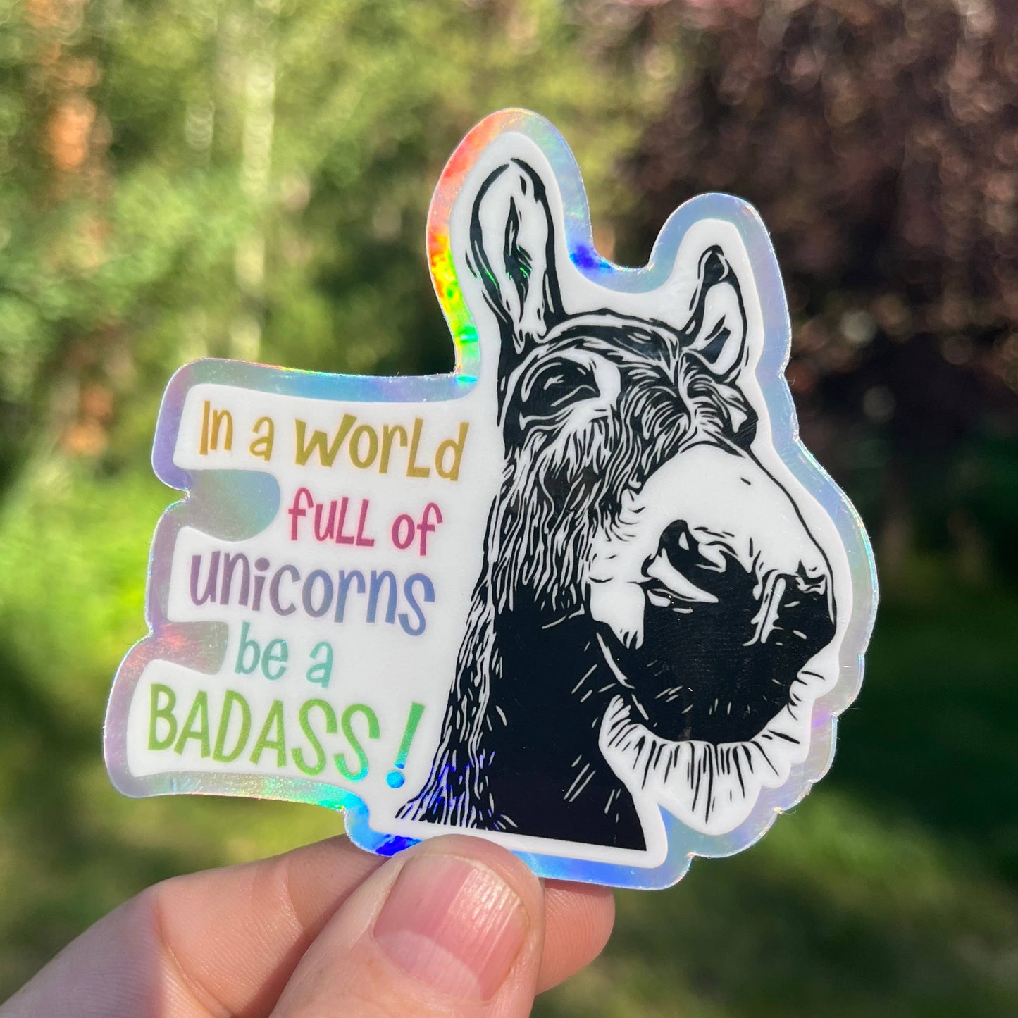 Donkey sticker - “In a world full of unicorns be a badass”